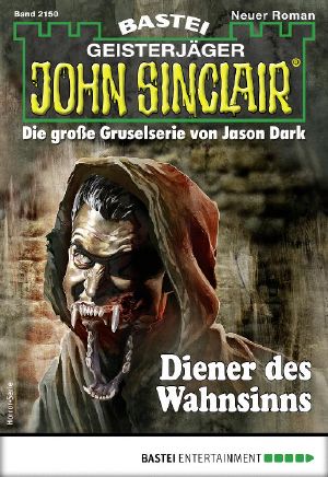 [John Sinclair 2150] • Diener des Wahnsinns